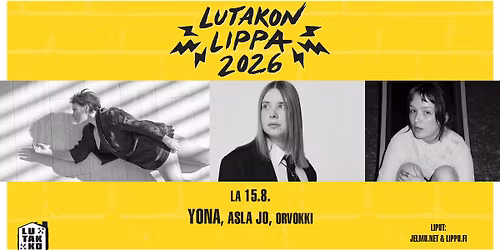 15.8. YONA + ASLA JO + ORVOKKI @ Lutakon Lippa 2026