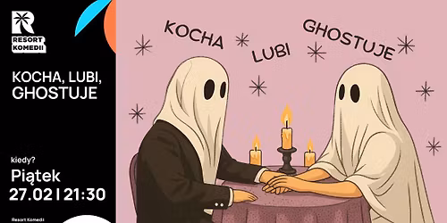 Kocha, lubi, ghostuje!