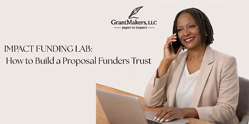 IMPACT FUNDING LAB: How to Build a Proposal Funders Trust