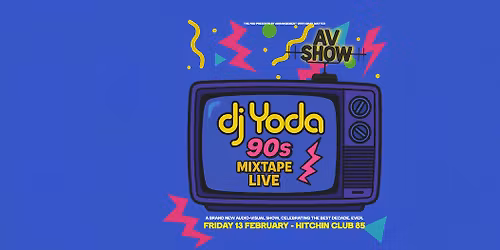 DJ Yoda - 90s Mixtape Live - AV Show - Fri 13th Feb, Club 85, Hitchin 