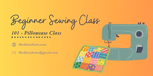 Beginner Sewing Class 101: Pillowcase Class | All Ages Welcome