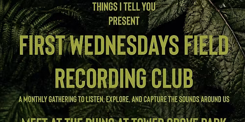 First Wednesdays Field Recording Club
