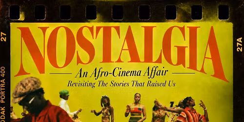 MUSED by Eve Presents NOSTALGIA: An Afro-Cinema Affair