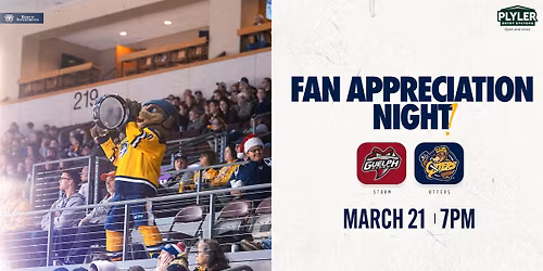 Fan Appreciation Night (vs. Guelph Storm)