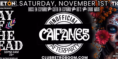 DIA DE LOS MUERTOS - Unofficial CAIFANES After Party!