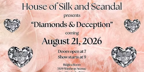 House of Silk and Scandal Burlesque Revue presents "Diamonds & Deception"