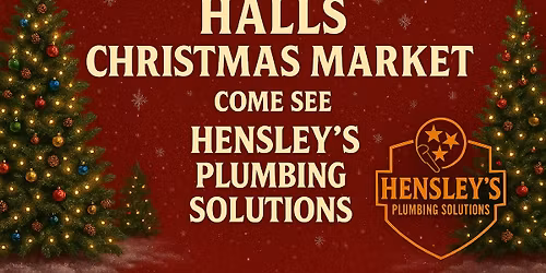 Halls Christmas Market \u2013 Come See Hensley\u2019s Plumbing Solutions!