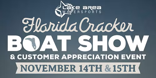 Florida Cracker Boat Show & Lake Area Watersports Customer Appreciation Event