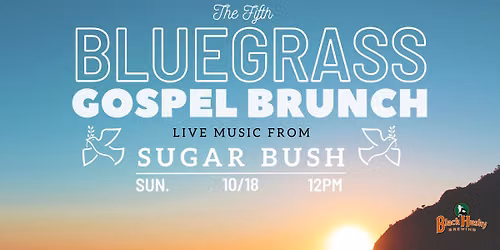 The Fifth Bluegrass Gospel Brunch - pres. by Black Husky Brewing