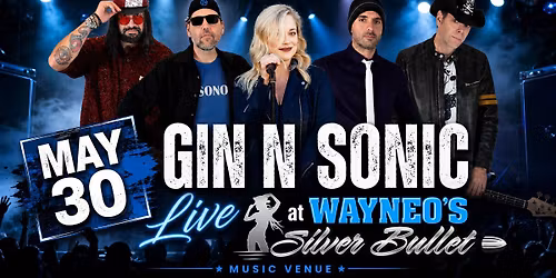 Gin N Sonic Returns to Wayneo's Silver Bullet