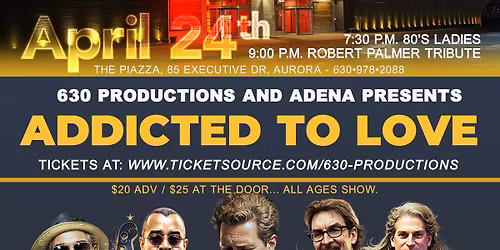 Addicted To Love Full Show @ The Piazza