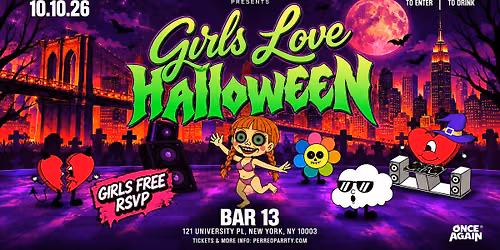 Girls Love Halloween  - Latin Reggaeton Dance Party in Bar 13 (18+)