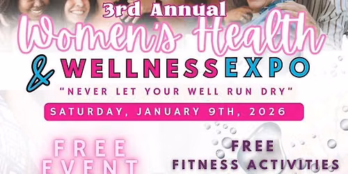 Women's Health and WELLness Expo- 3rd Annual