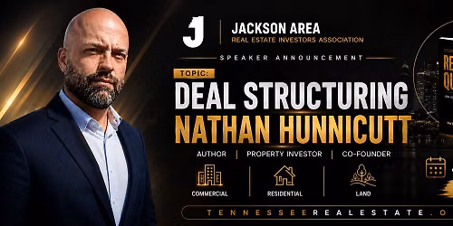 Deal Structuring @ Jackson Area REIA with Nathan Hunnicutt