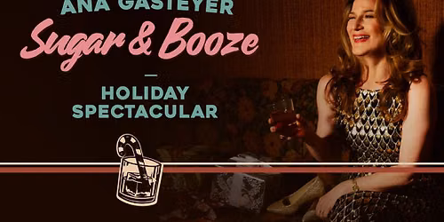 Ana Gasteyer - Sugar and Booze Holiday Spectacular at Suffolk Theater