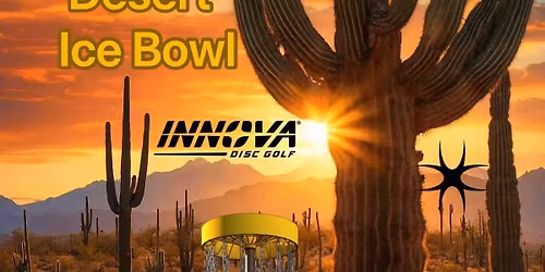2026 Desert Ice Bowl - Part of Golden Sombrero Series