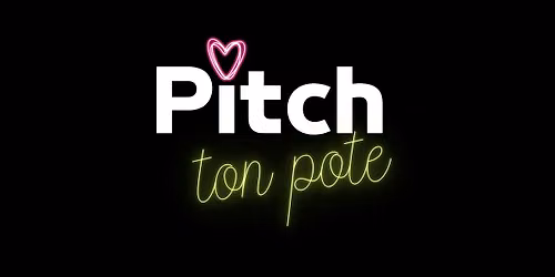 Pitch ton pote #10