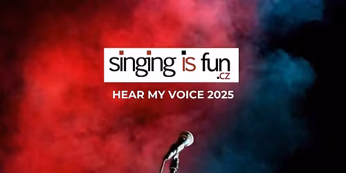 SINGING IS FUN  - HEAR MY VOICE - VYSTOUPEN\u00cd STUDENT\u016e 2025  - VOLUME VII.