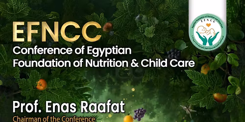 EFNCC Conference of Egyptian Foundation of Nutrition & Child Care