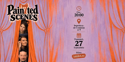 \ud83c\udfa8 Pain7ed Scenes \ud83c\udfa8 spectacol de comedie improvizata si pictura live