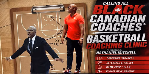 Black Canadian Coaches Basketball Clinic - Presented by Nathaniel Mitchell