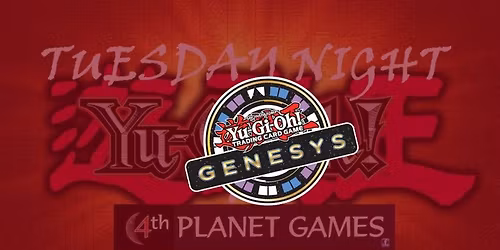 Tuesday Night Yu-Gi-Oh! Genesys
