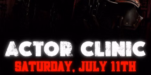 ACTOR CLINIC #2 (Open To Public)