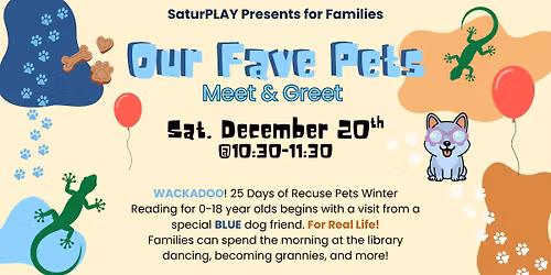 \ud83e\udde1\ud83d\udc99Our Fave Pets: SaturPLAY Meet & Greet\ud83d\udc99\ud83e\udde1