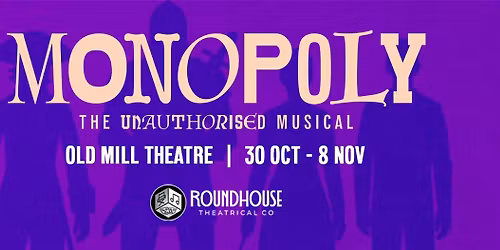 Monopoly: The Unauthorised Musical OPENING NIGHT