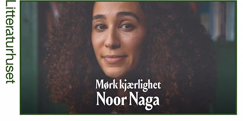 M\u00f8rk kj\u00e6rlighet: Noor Naga