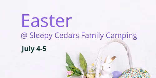 Easter @ Sleepy Cedars Family Camping
