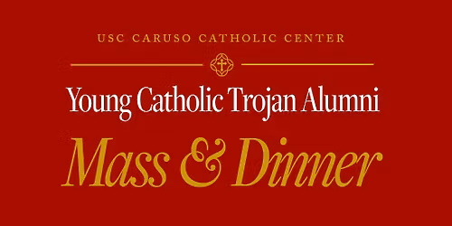 Young Catholic Trojan Alumni Mass & Dinner