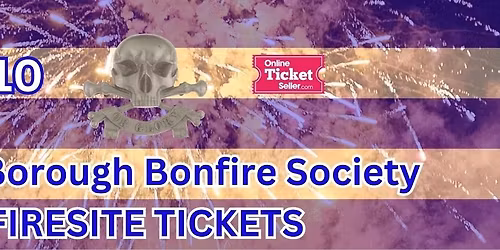 Lewes Borough Bonfire Society \ud83d\udd25\ud83c\udf86 Firesite & Firework Tickets \ud83c\udf9f