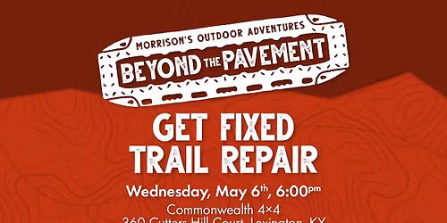 Beyond the Pavement- Get Fixed Trail Repair