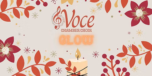 Voce: Glow - a festive concert of choral music and words