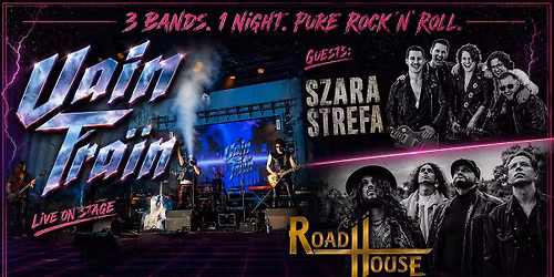 Vain Train + RoadHouse + Szara Strefa | Pod Minog\u0105 15.05.2026 r