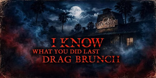 I Know What You Did Last Drag Brunch