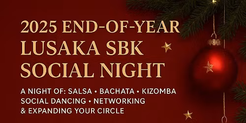 End of Year : Lusaka - SBK - Social Night