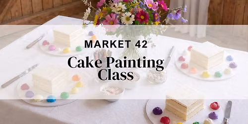 Cake Painting Class - Market 42