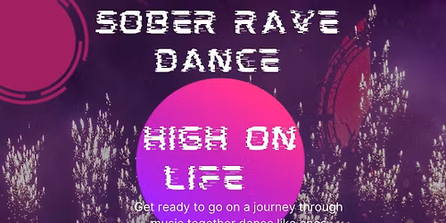 Sober Rave \u201cHIGH ON LIFE\u2019 With Meditation & Sound Bath