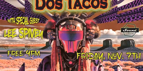 DOS TACOS and special guest LEE SPIVEY (free)