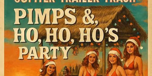 PIMP & HO HO HO PARTY with Jupiter Trailer Trash! at Mangia