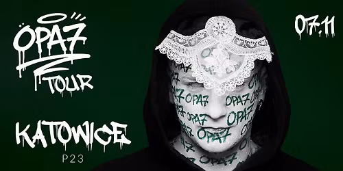 OPA7 TOUR - KATOWICE - KONCERT PREMIEROWY