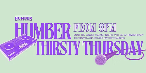 THIRSTY THURSDAY AT HUMBER