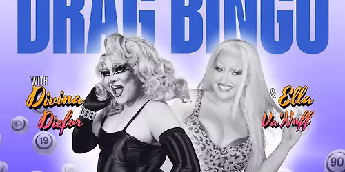 DRAG BINGO with Divina Diefor & Ella Va'Nuff @ Tavern 1883