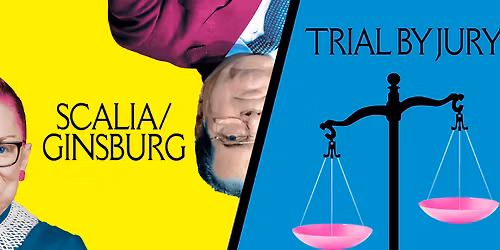 Scalia\/Ginsburg and Trial by Jury at Utah Theatre