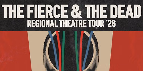 Less than 30 tickets - The Fierce & The Dead play Southampton