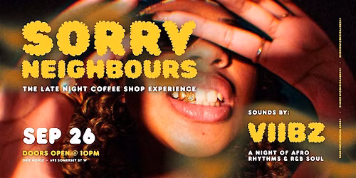 SORRY NEIGHBOURS: LATE NIGHT AFRO & RNB EXPERIENCE