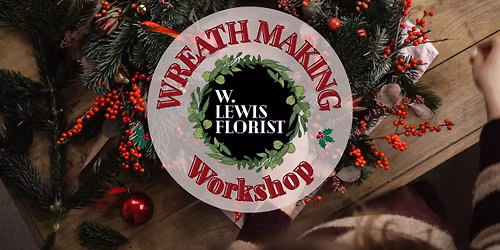 Wreath Making Workshop