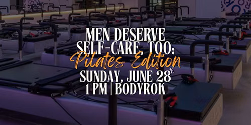 Men Deserve Self-Care, Too: Pilates Edition